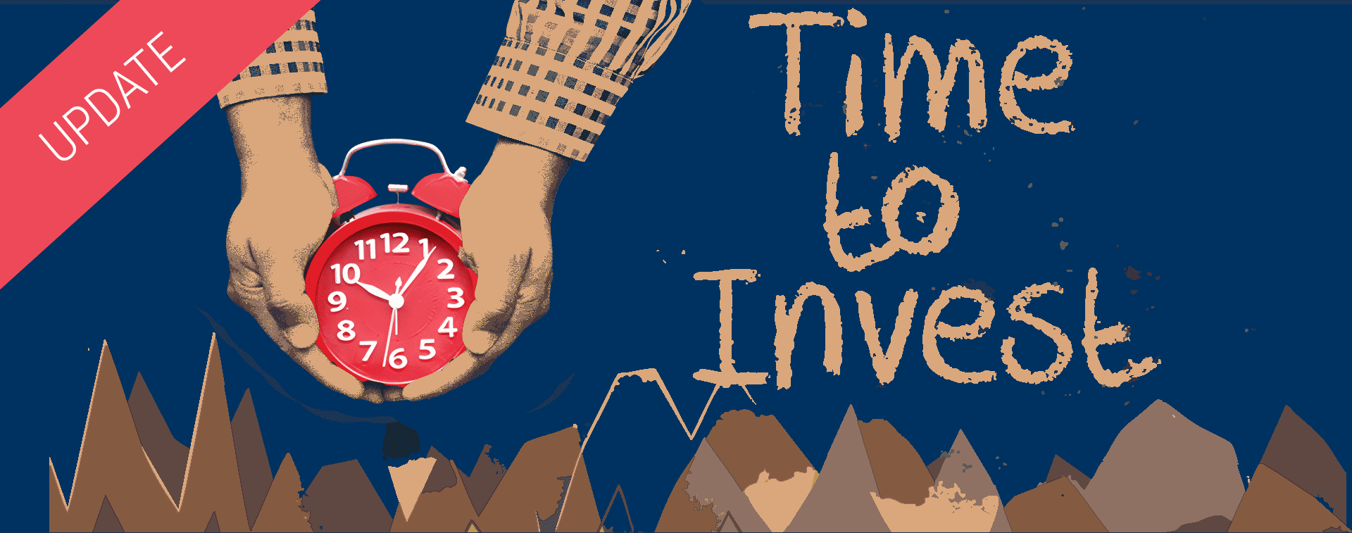 Investment-Uhr Update - Hände die einen Wecker halten über ein Gebirge mit der Titelschrift "Time to Invest"